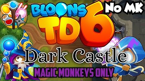 BTD6 - Dark Castle - Magic Monkeys Only | No Monkey Knowledge (MK) (ft. Quincy)