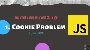 1. Cookie Problem | JavaScript | Coding Interview | Challenge