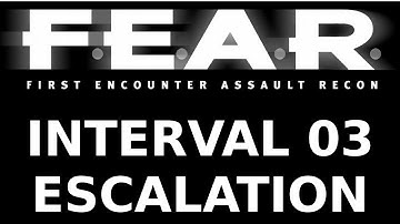 F.E.A.R. [Extreme] Interval 03: Escalation