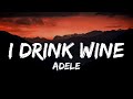 Adele - I Drink Wine (Lyrics)
