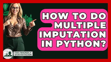 How To Do Multiple Imputation In Python? - The Friendly Statistician