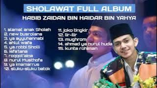 HABIB ZAIDAN BIN HAIDAR BIN YAHYA - SHOLAWAT FULL ALBUM