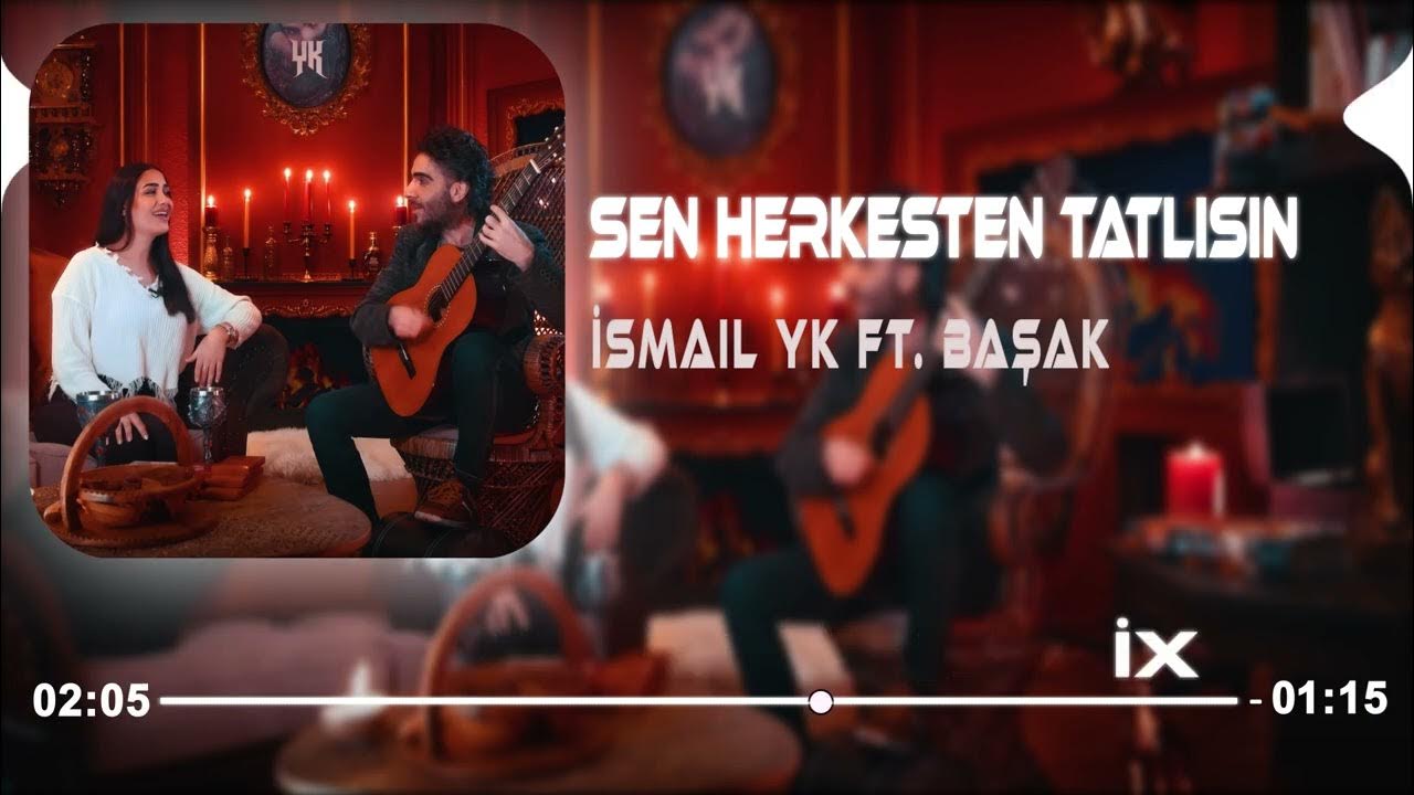 İsmail Yk Ft.Başak Sen Herkesten Tatlısın ( Müslim Akyüz Remix ) YouTube