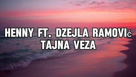 Henny FT. Džejla Ramović - Tajna Veza Lyrics (tekst)