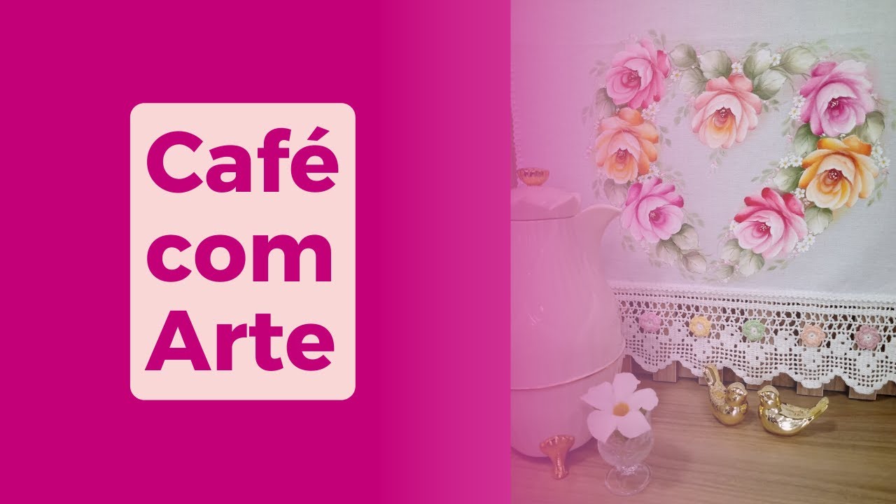 Como Pintar Arranjo de Rosas Coração- Café com Arte 