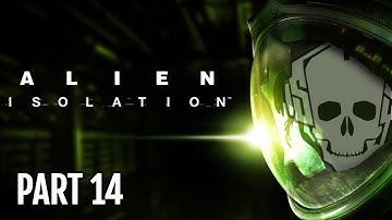 Alien: Isolation - Part 14 | First Playthrough