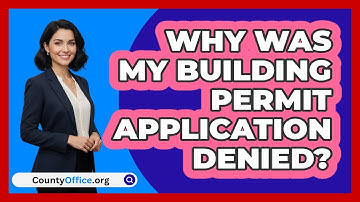 Why Was My Building Permit Application Denied? - CountyOffice.org
