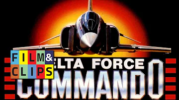 Delta Force Commando (1988) - Film Completo by Film&Clips