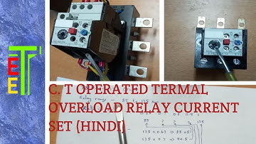 How to C. T operated thermal overload relay current set