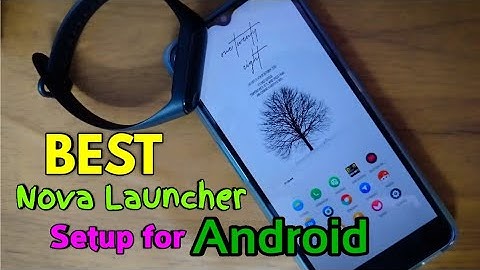 Best Nova Launcher setup for your Android Smartphone