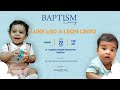 BAPTISM CEREMONY OF LUKE LIJO & LEON LINTO.