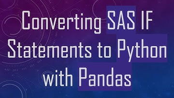 Converting SAS IF Statements to Python with Pandas