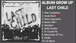 [FULL ALBUM] Album Grow Up - Last Child - Album pertama (2007) ~ LAGUKITA 378 (bebas iklan)