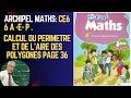 ARCHIPEL MATHS 6ÈME ANNÉE PRIMAIRE. CALCUL DU PÉRIMÈTRE ET AIRE DES POLYGONES PAGE 36