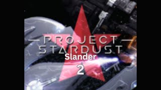 Project Stardust Slander 2