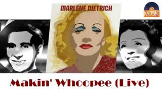 Marlene Dietrich - Makin&#39; Whoopee (Live) (HD) Officiel Seniors Musik