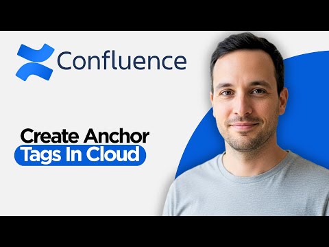 How to Create Anchor tags in Confluence Cloud (2026 Full Guide)