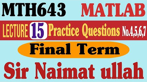MTH643|MATLAB|Lecture 15|Question 4,5,6,7|Practice Question|Final term|vu|Trapezoidal Rule|MATLAB.