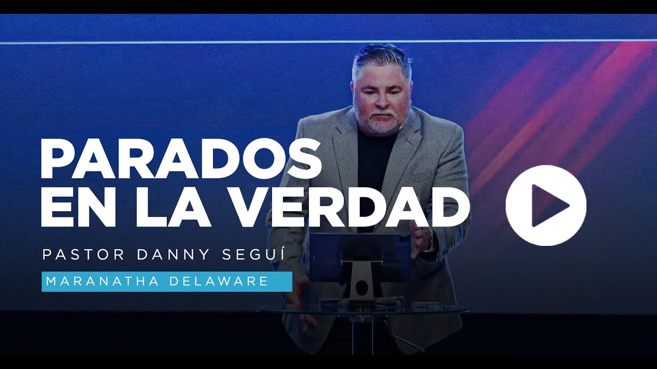 Servicio Dominical | Parados En La Verdad | Pastor Danny Segui | Maranatha Revival Church