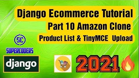 Python Django Ecommerce Tutorial Part 10 | Amazon Clone | Product List and TincyMce File Upload
