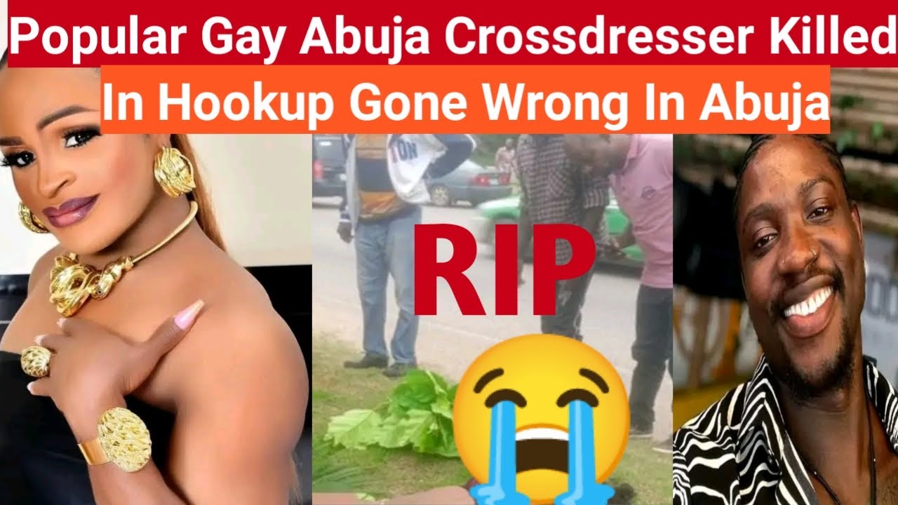 Abuja Crossdresser Murdered: The Shocking Truth Behind the Tragedy
