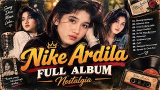 LAGU NIKE ARDILLA TERPOPULER 🎧 FULL ALBUM NOSTALGIA 90AN | BIKIN RINDU MASA LALU