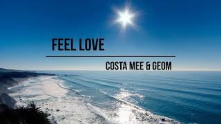 Costa Mee & GeoM - Feel Love (Paul Lock Remix)