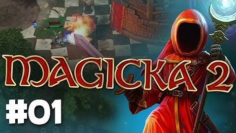 Magicka 2 - #1 - I put on my robe and wizard hat...