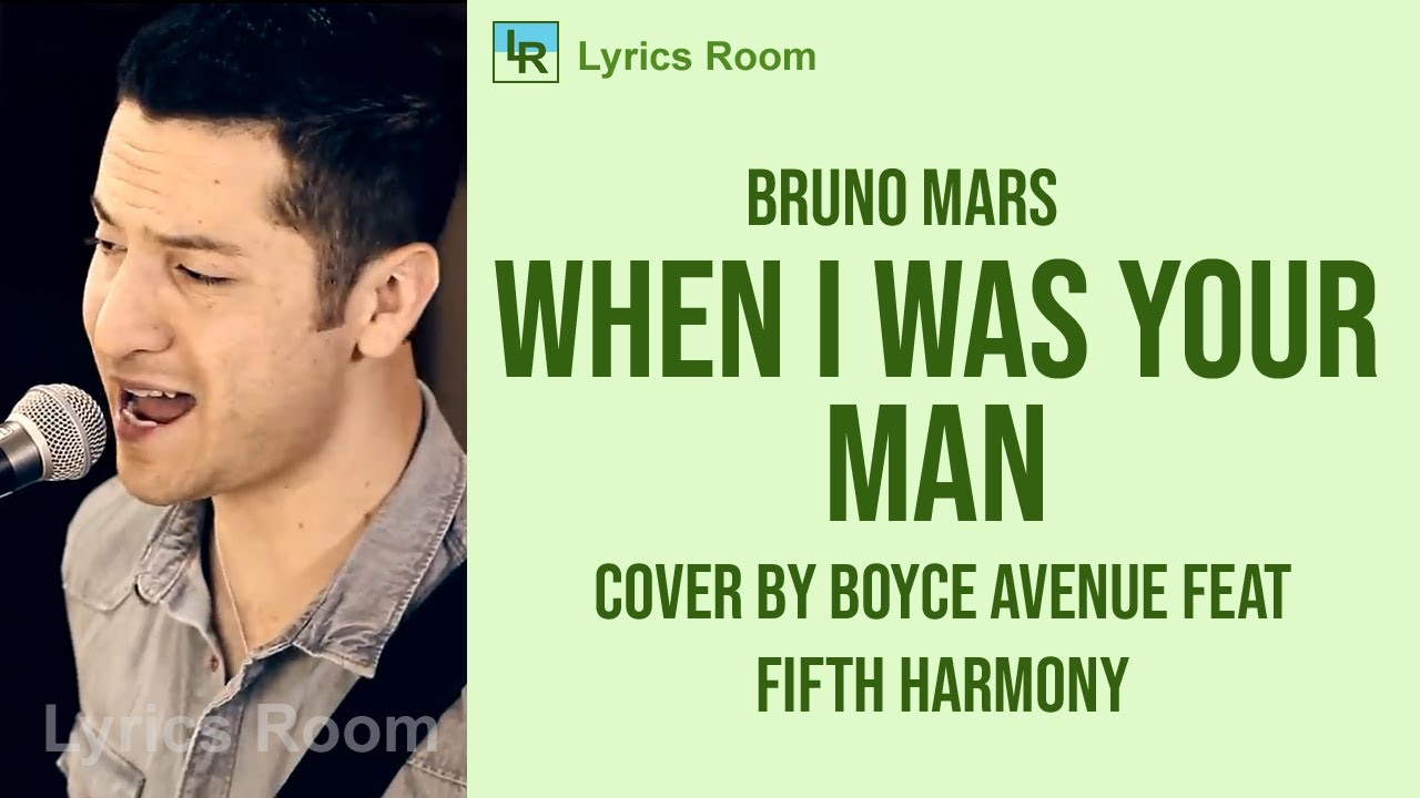 WHEN I WAS YOUR MAN Bruno Mars (Boyce Avenue feat Fifth Harmony cover