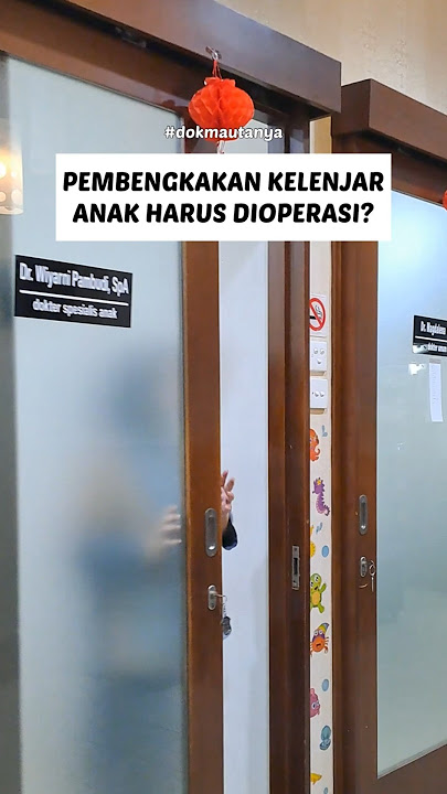 Pembengkakan kelenjar anak kecil harus operasi? #KelenjarGetahBening