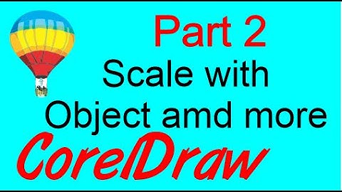 Corel Draw Tips & Tricks Scale with Object and more part 2 COLOR