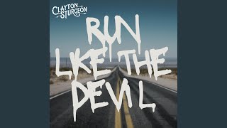 Miniatura de vídeo de "Clayton Sturgeon - Run Like The Devil"