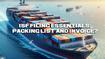 ISF Filing Essentials: Packing List and Invoice?
