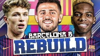 REBUILDING BARCELONA B!!! FIFA 18 Career Mode