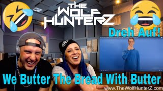 WE BUTTER THE BREAD WITH BUTTER - Dreh Auf! | The Wolf HunterZ Reactions