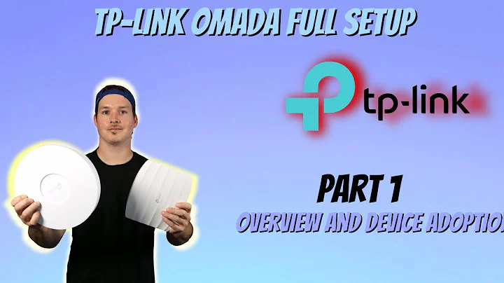 TP-Link Omada Full Setup.   Part 1 Overview and device adoption
