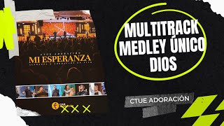 MEDLEY ÚNICO DIOS - CTUE | MULTITRACK chords