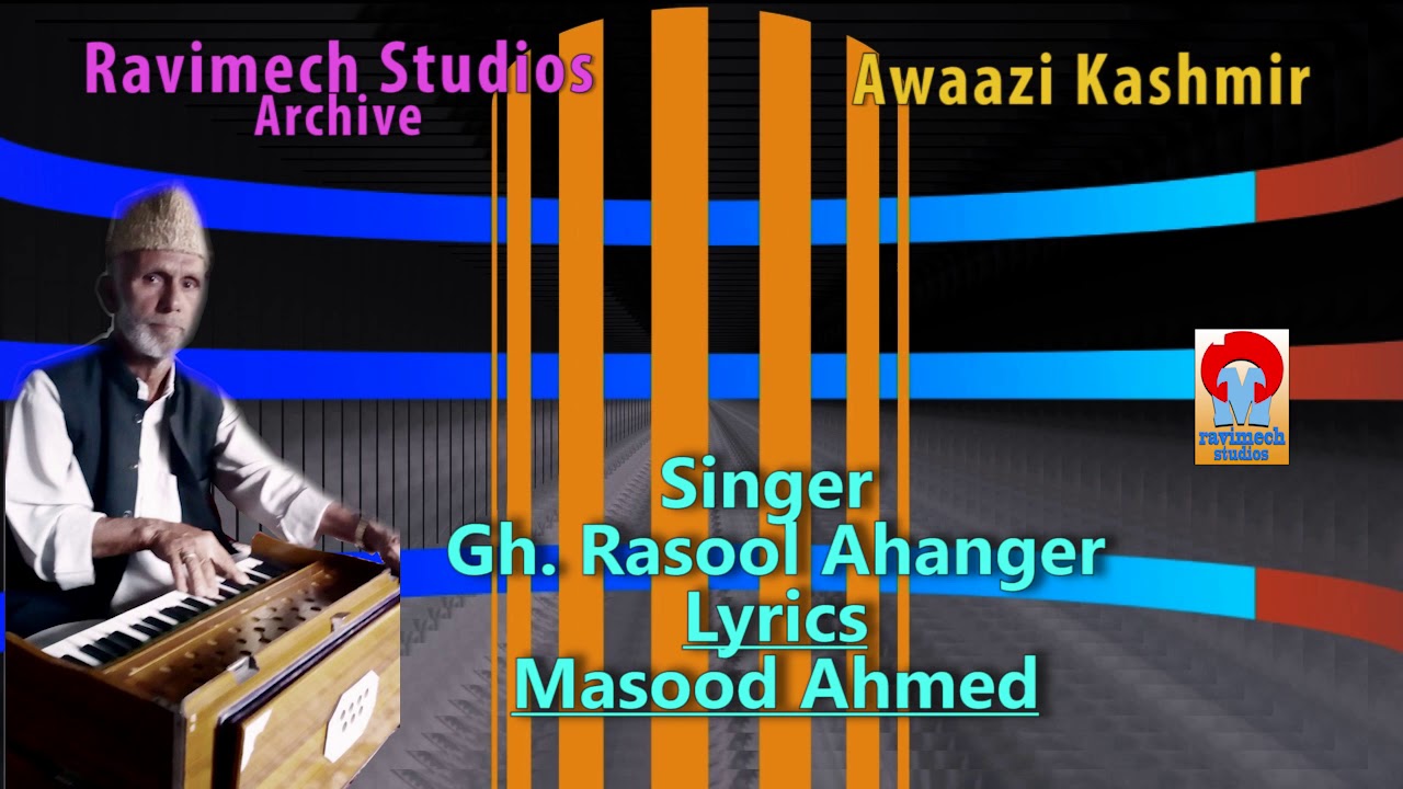 CHUKH AALMAN HOUN BADSHAH  SINGER GH RASOOL AHANGER FROM RAVIMECH STUDIOS