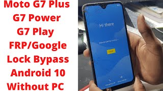 Moto G7 | G7 Plus | G7 Power | G7 Play | FRP/Google Lock Bypass Android 10 Without PC | Moto G7 Frp