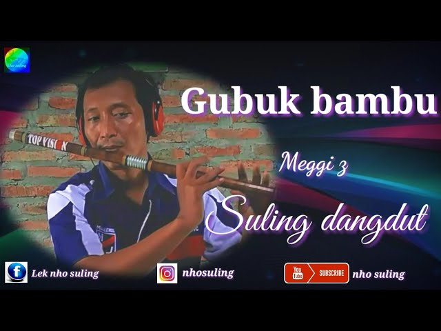 Suling Dangdut-Gubuk bambu-meggi z-nho suling class=