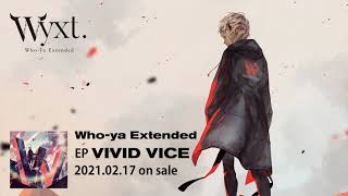 Who-ya Extended 「VIVID VICE」 Instrumental