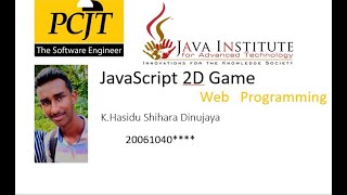 JavaScript 2D Game Development | Java Institute | K.Hasidu Shihara Dinujaya