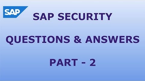 SAP SECURITY QUESTIONS AND ANSWERS - PART2