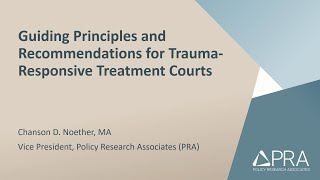 Guiding Principles and Recommendations for Trauma-Responsive Treatment Courts