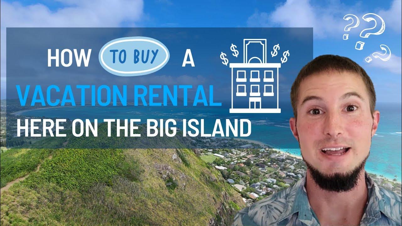 How to buy a Vacation Rental in the Big Island YouTube