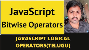 BITWISE OPERATORS IN JAVASCRIPT IN TELUGU | JAVASCRIPT LOGICAL OPERATORS TELUGU