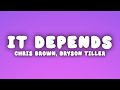 Chris Brown It Depends Lyrics Ft Bryson Tiller Chris Brown It Depends Lyrics Ft Bryson Tiller
