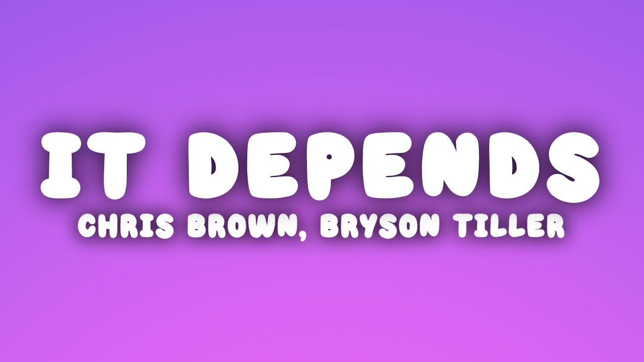 Chris Brown - It Depends ft. Bryson Tiller