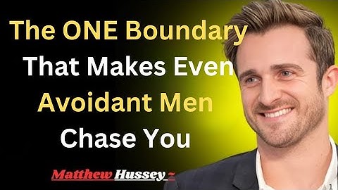 The ONE Boundary That Makes Even Avoidant Men Chase You 💞 | Matthew Hussey