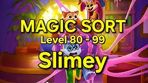 Magic Sort - Level 80 - 99 Slimey